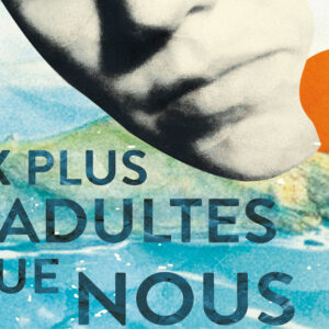 Visuel de l'événement « AUX PLUS ADULTES QUE NOUS »